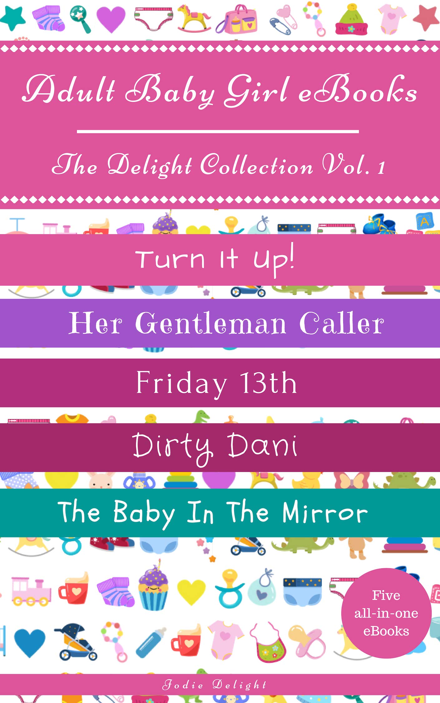 Adult Baby Girl eBooks: The Delight Collection Vol. 1