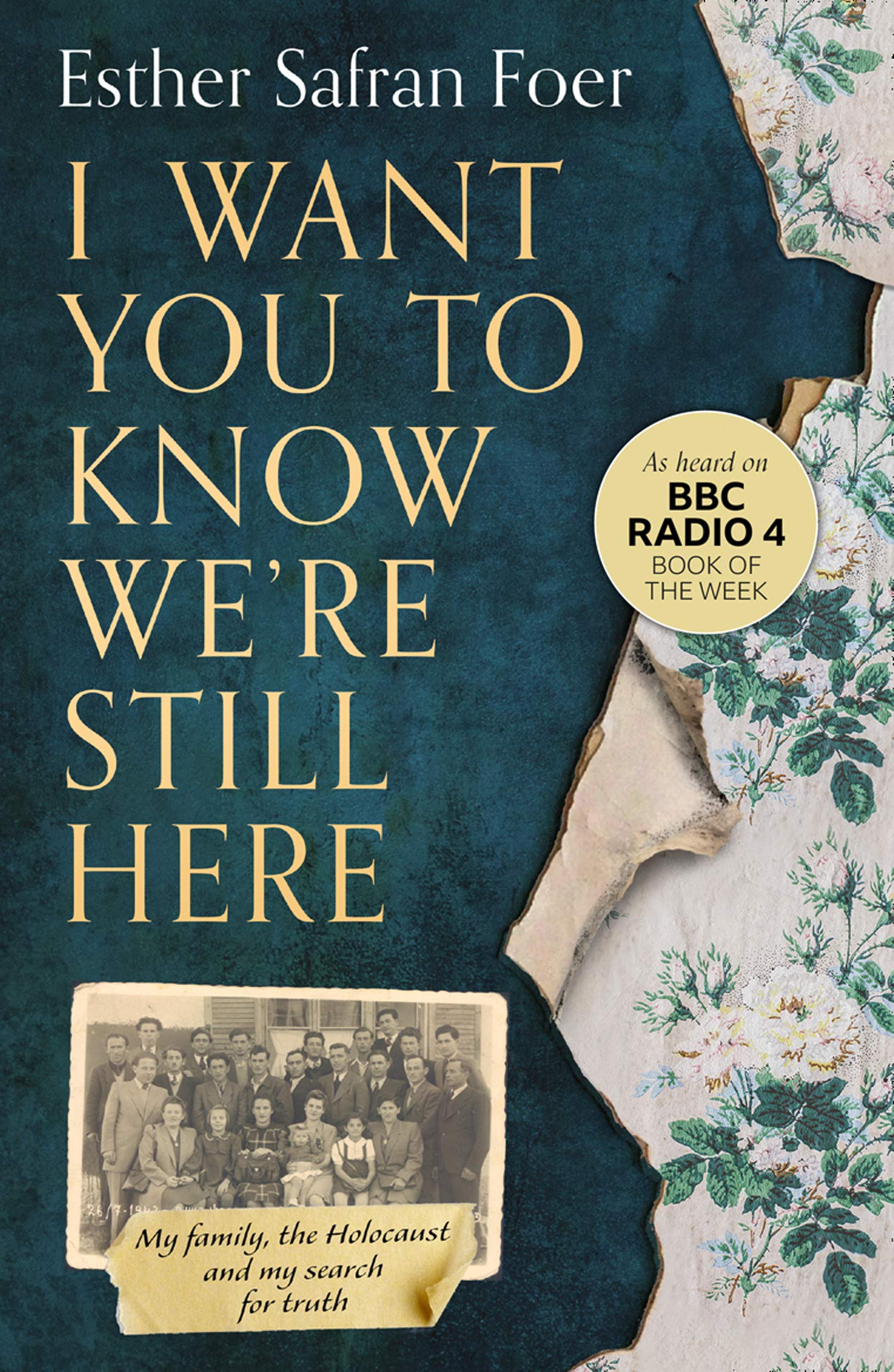 HQ I Want You to Know We’re Still Here: My Family, the Holocaust and My Search for Truth
