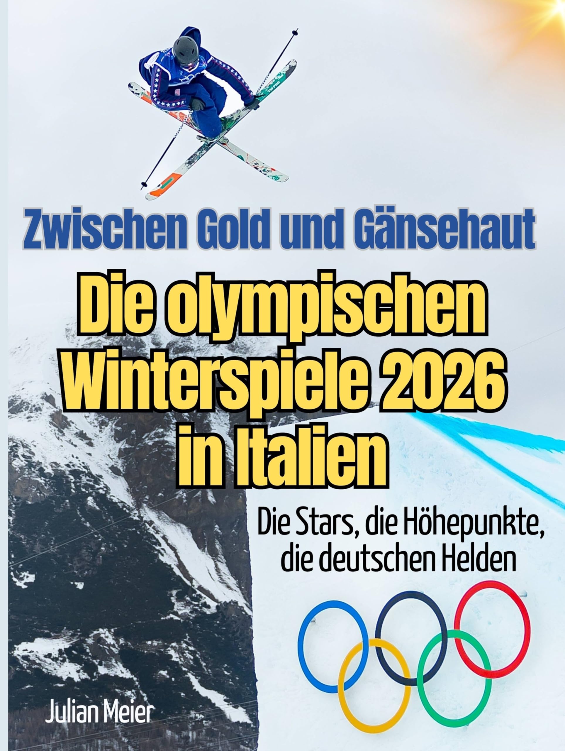 Zwischen Gold und Gänsehaut - Die olympischen Winterspiele 2026 in Italien: Die Stars, die Höhepunkte, die deutschen Helden. Komplett in Farbe