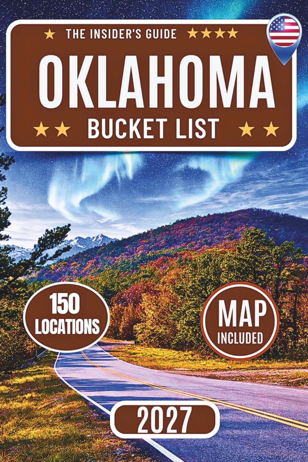 Oklahoma Bucket List: Your Guide to 150 Top Attractions with Maps, Scenic Road Trips, Route 66 Stops, Tulsa, Broken Bow, and Hidden Gems Across Oklahoma