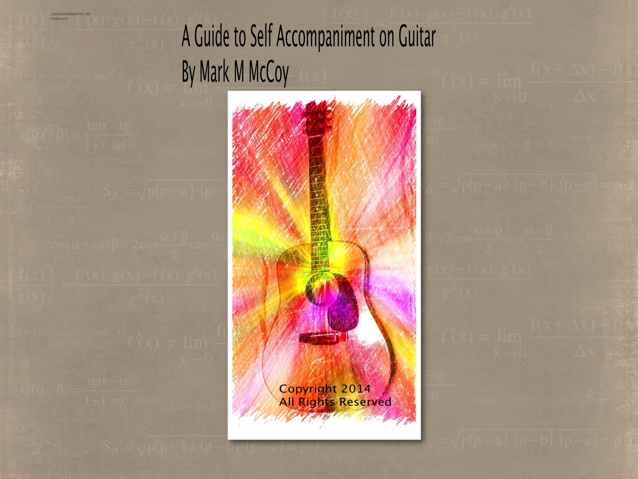 A Guide to Self Accompaniment on Guitar by Mark M McCoy: A Guitar Tutorial