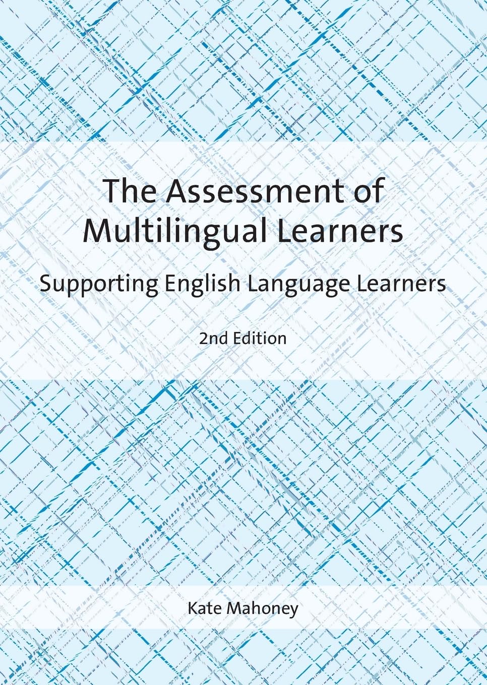 The Assessment of Multilingual Learners: Supporting English Language Learners
