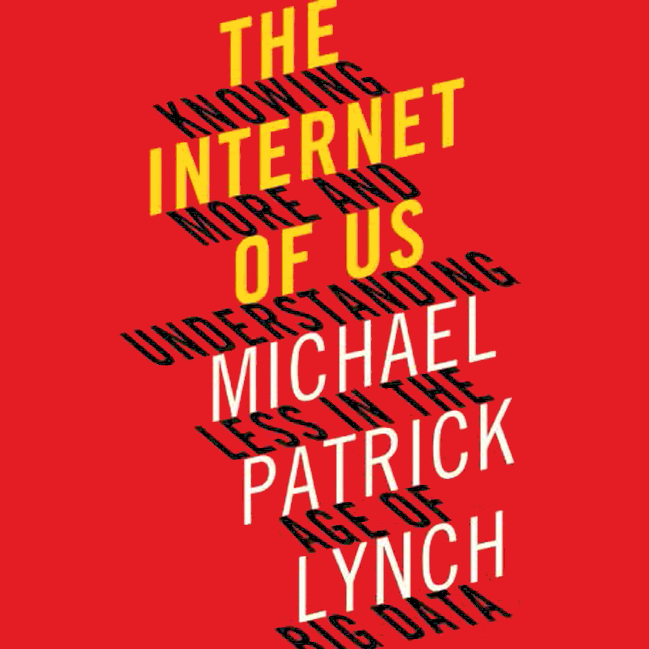 The Internet of Us