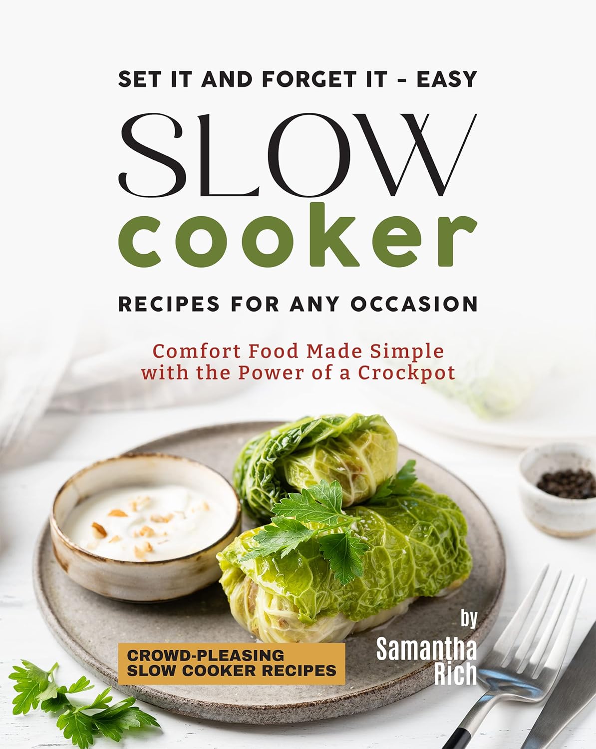 Set It and It Easy Slow Cooker Recipes for Any
