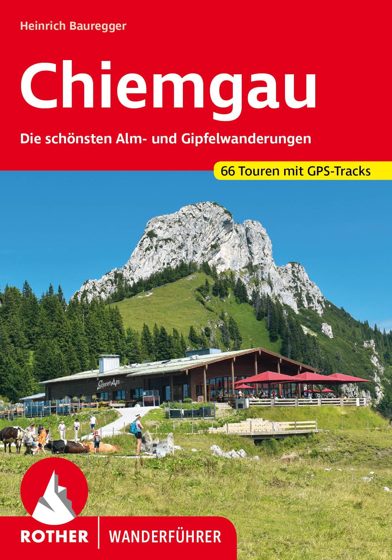 ROTHER Wanderführer Chiemgau: Die schönsten Alm- und Gipfelwanderungen. 66 Touren mit GPS-Tracks