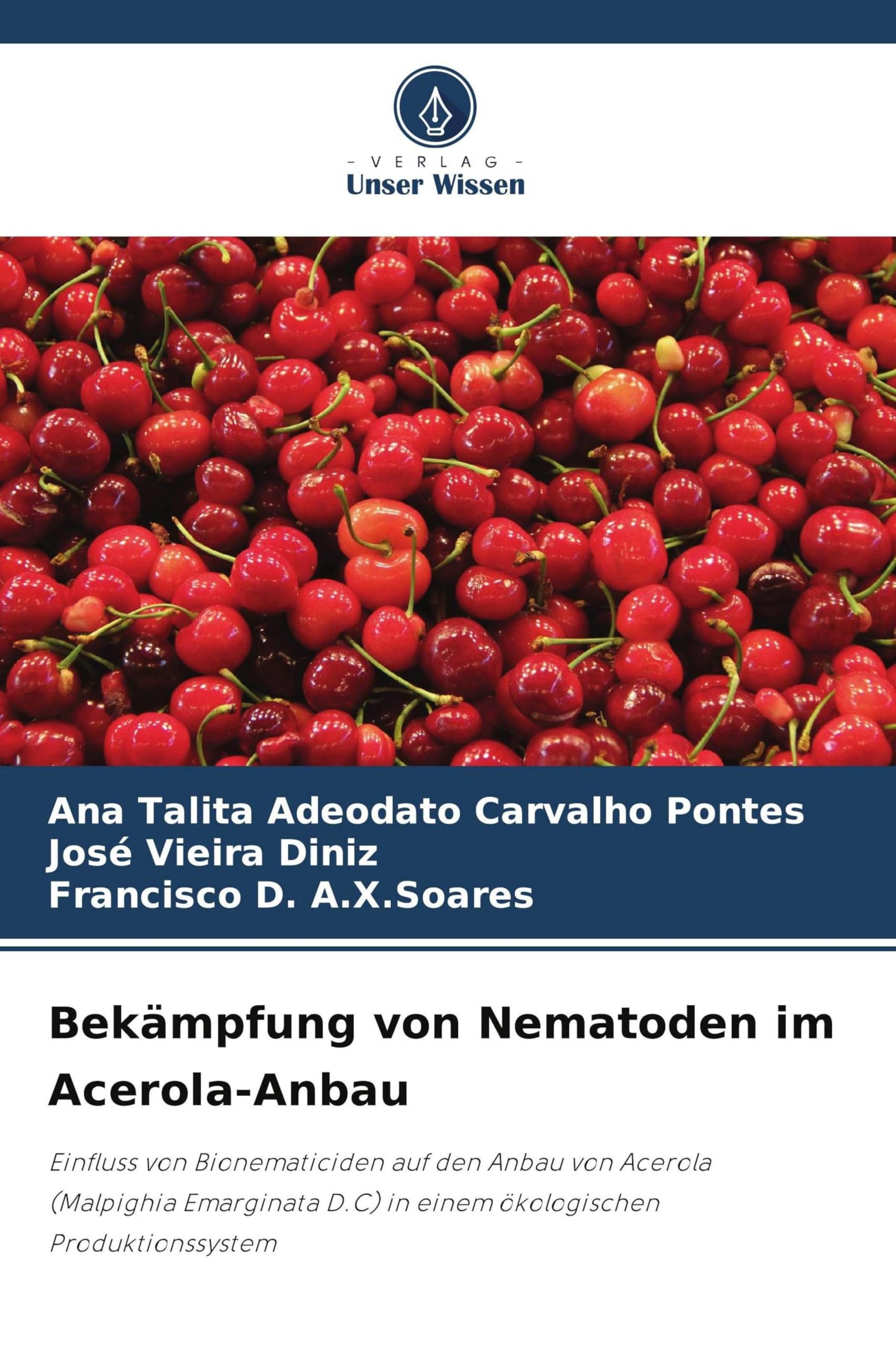 Bekämpfung von Nematoden im Acerola-Anbau: Einfluss von Bionematiciden auf den Anbau von Acerola (Malpighia Emarginata D.C) in einem ökologischen Produktionssystem