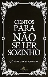 Contos Para Não se ler Sozinho