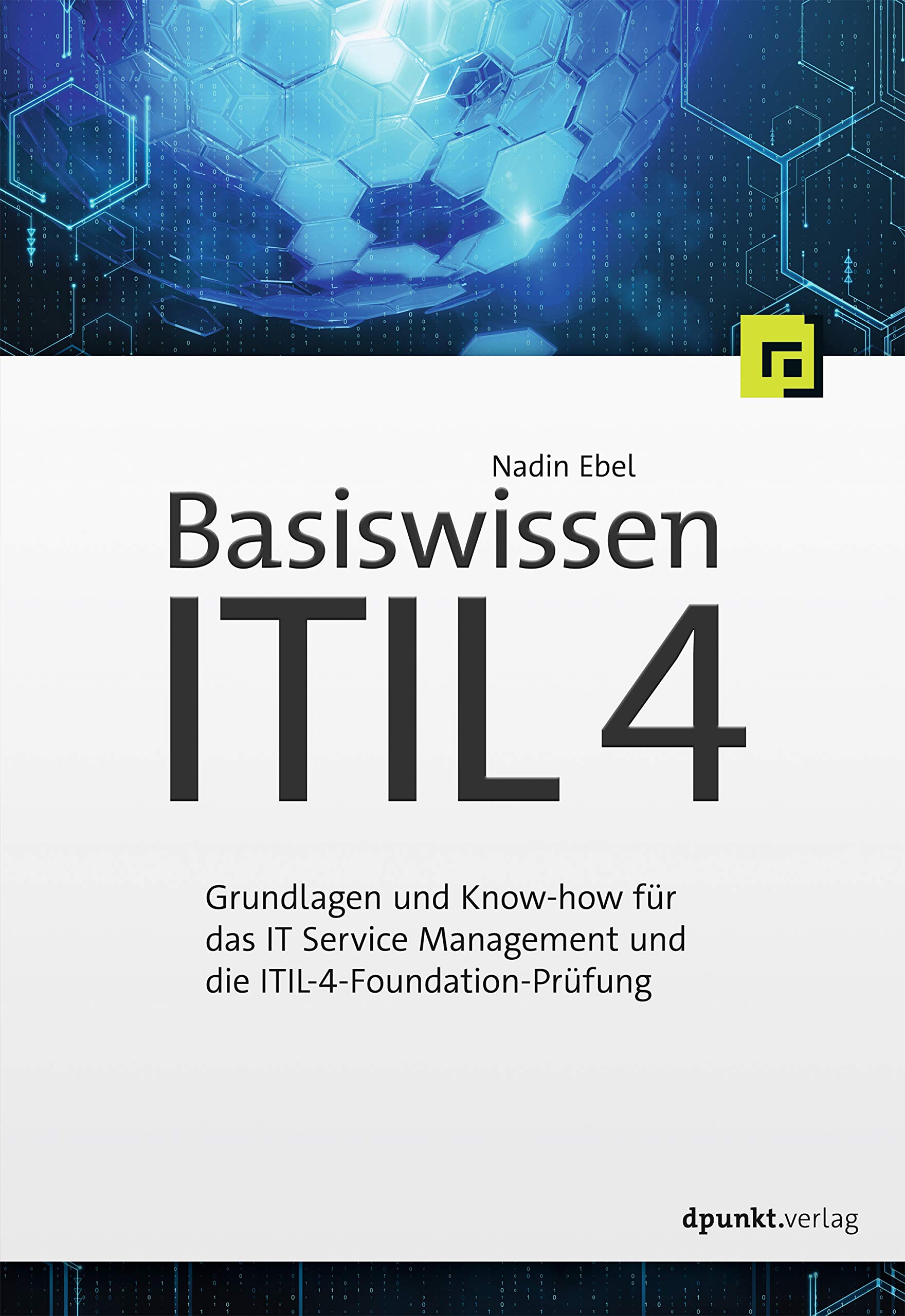 Basiswissen ITIL 4: Grundlagen und Know-how für das IT Service Management und die ITIL-4-Foundation-Prüfung