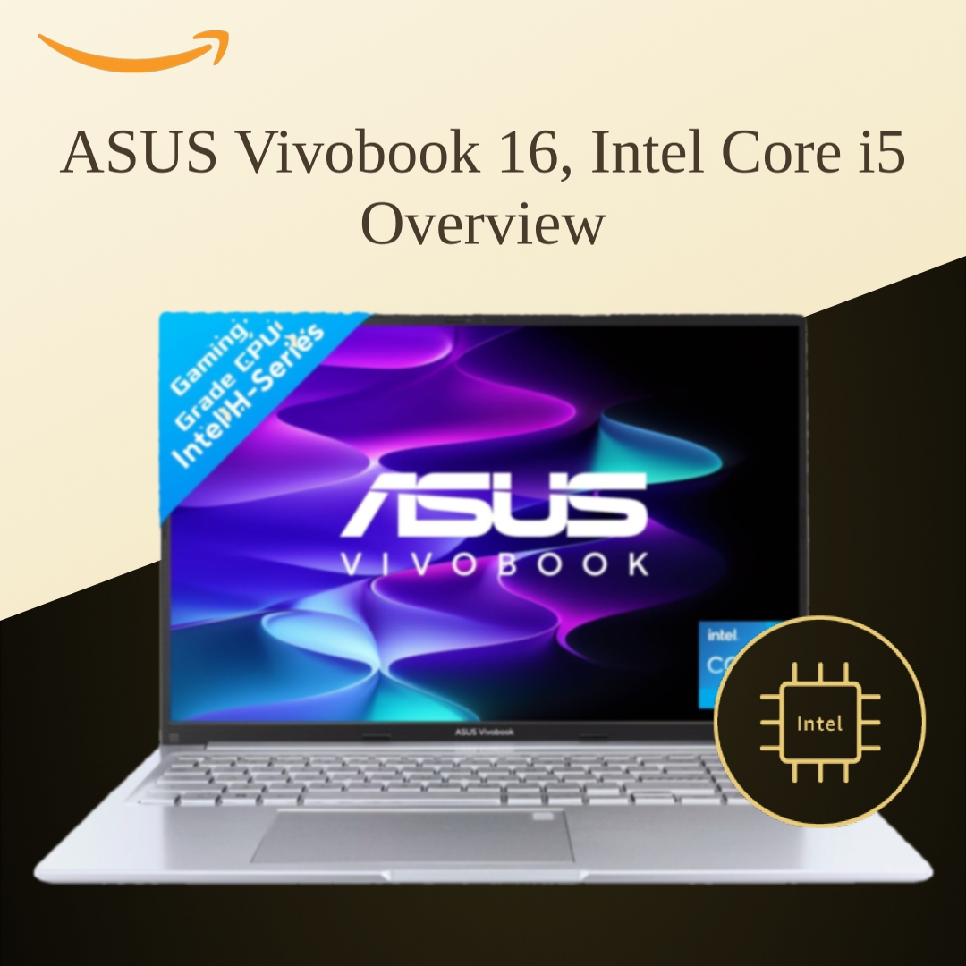 ASUS Vivobook 16, Intel Core i5-12500H, 12th Gen, 16GB RAM, 512GB