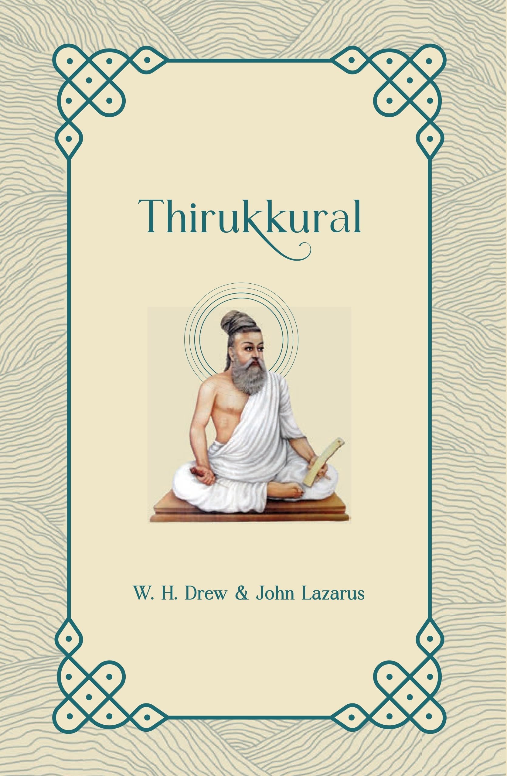 Thirukkural (Tamil text with English translation) | Thiruvalluvar, Translated by W. H. Drew & John Lazarus Paperback – 22 August 2024