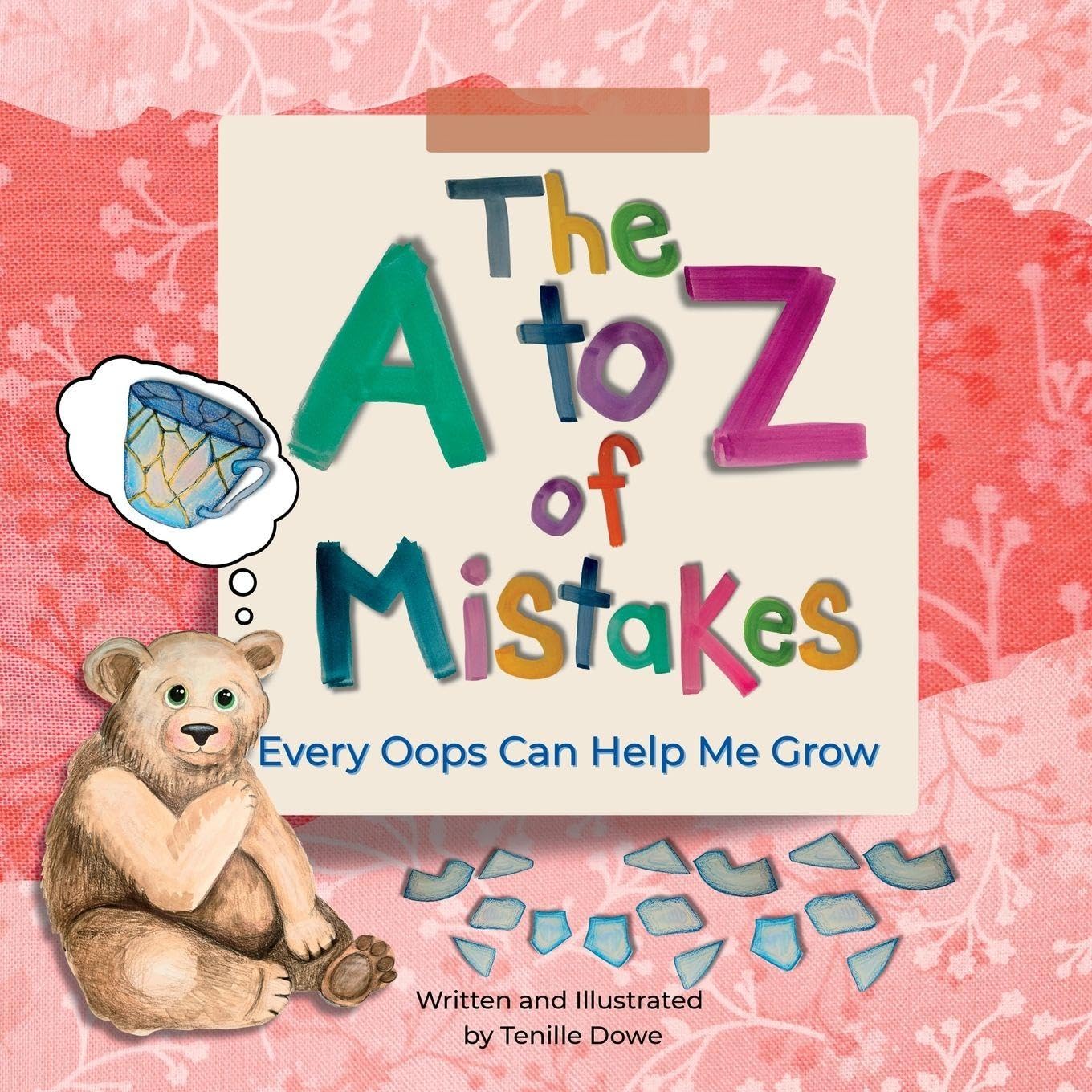 The A to Z of Mistakes: Every Oops Helps Me Grow