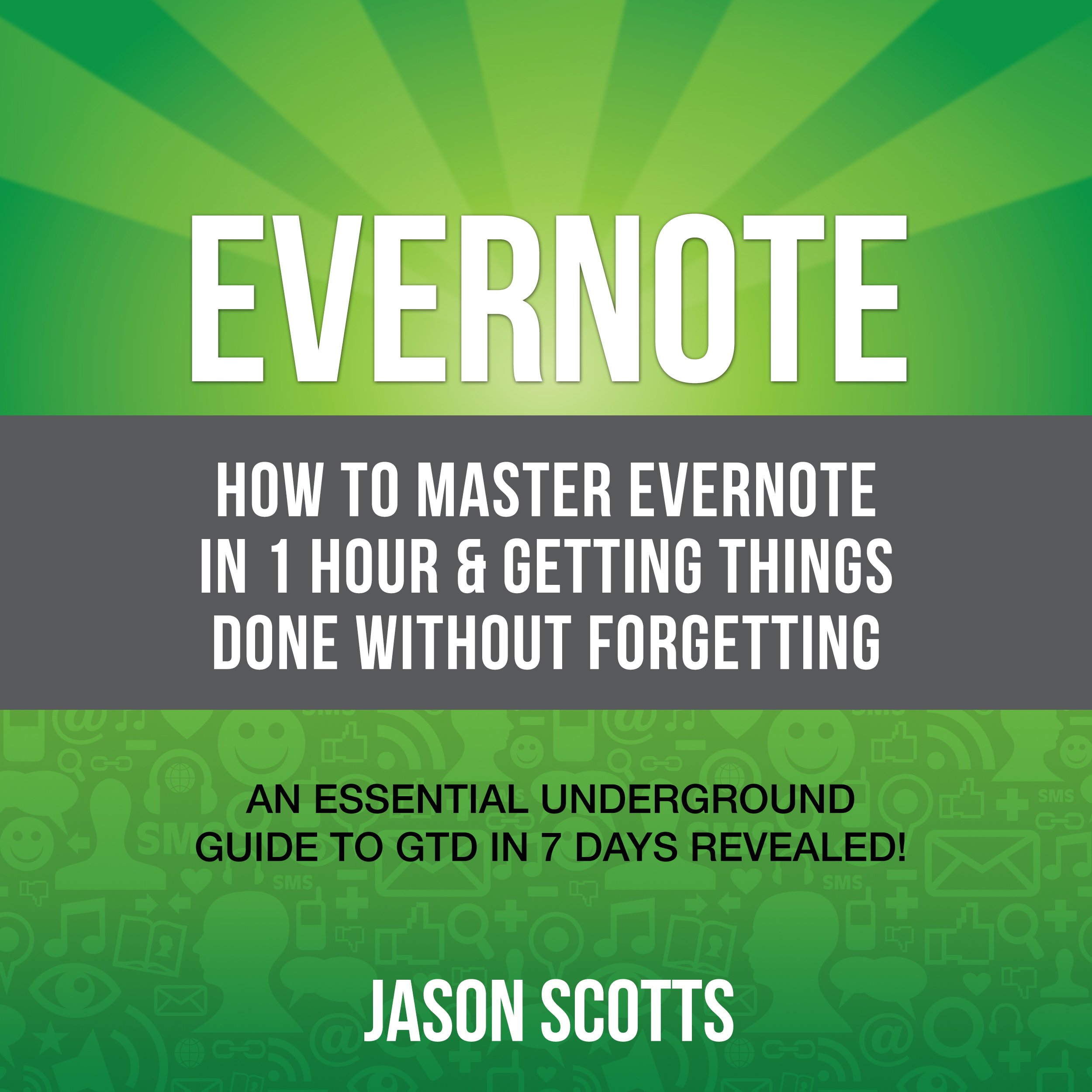 Cover art for Evernote: How to Master Evernote in 1 Hour & Getting Things Done Without Forgetting