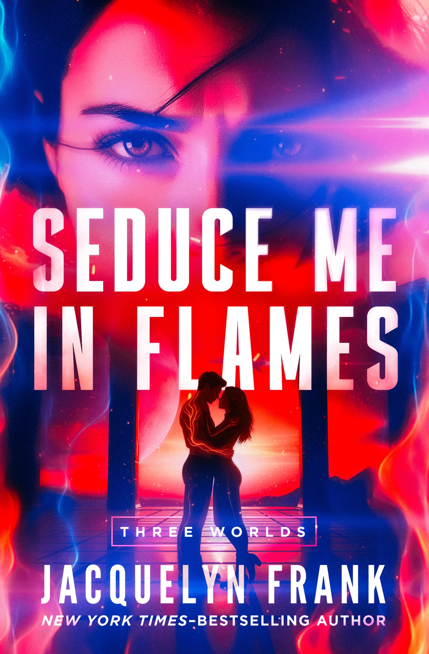 Seduce Me in Flames (Three Worlds)