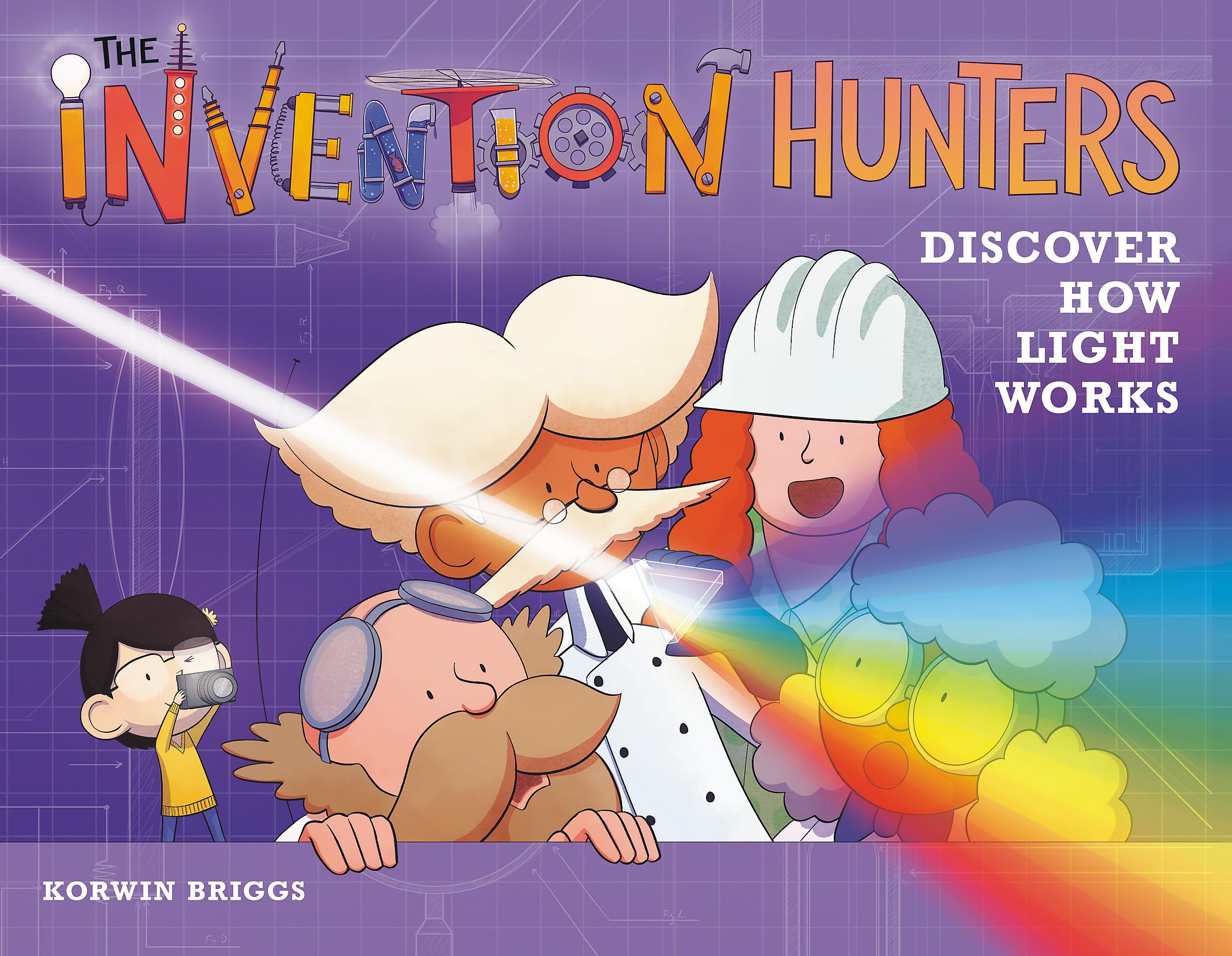 The Invention Hunters Discover How Light Works (The Invention Hunters, 3)
