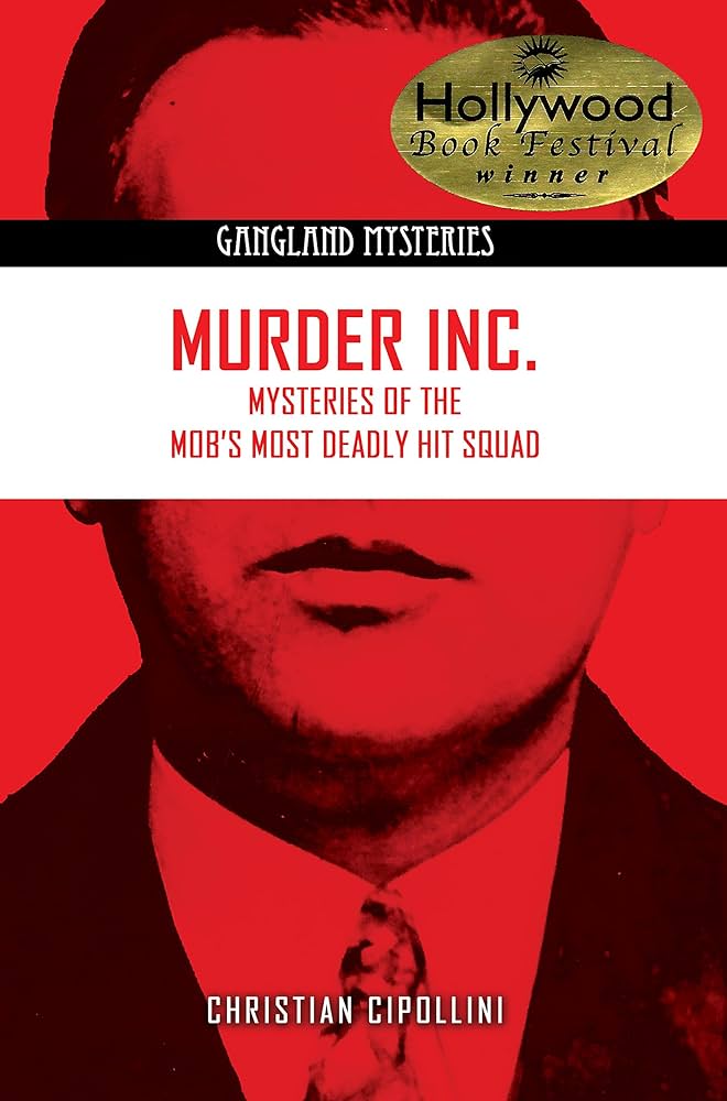 Murder Inc.: Mysteries of the Mob's Most Deadly Hit Squad