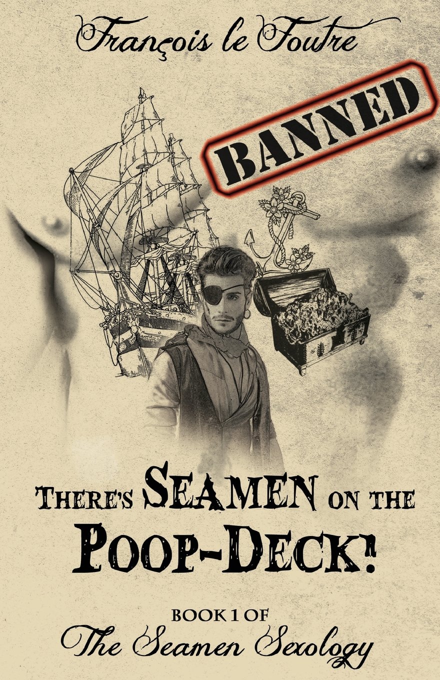 There's Seamen on the Poop-Deck!: A Gay Pirate Romance Adventure!: Volume 1 (The Seamen Sexology)