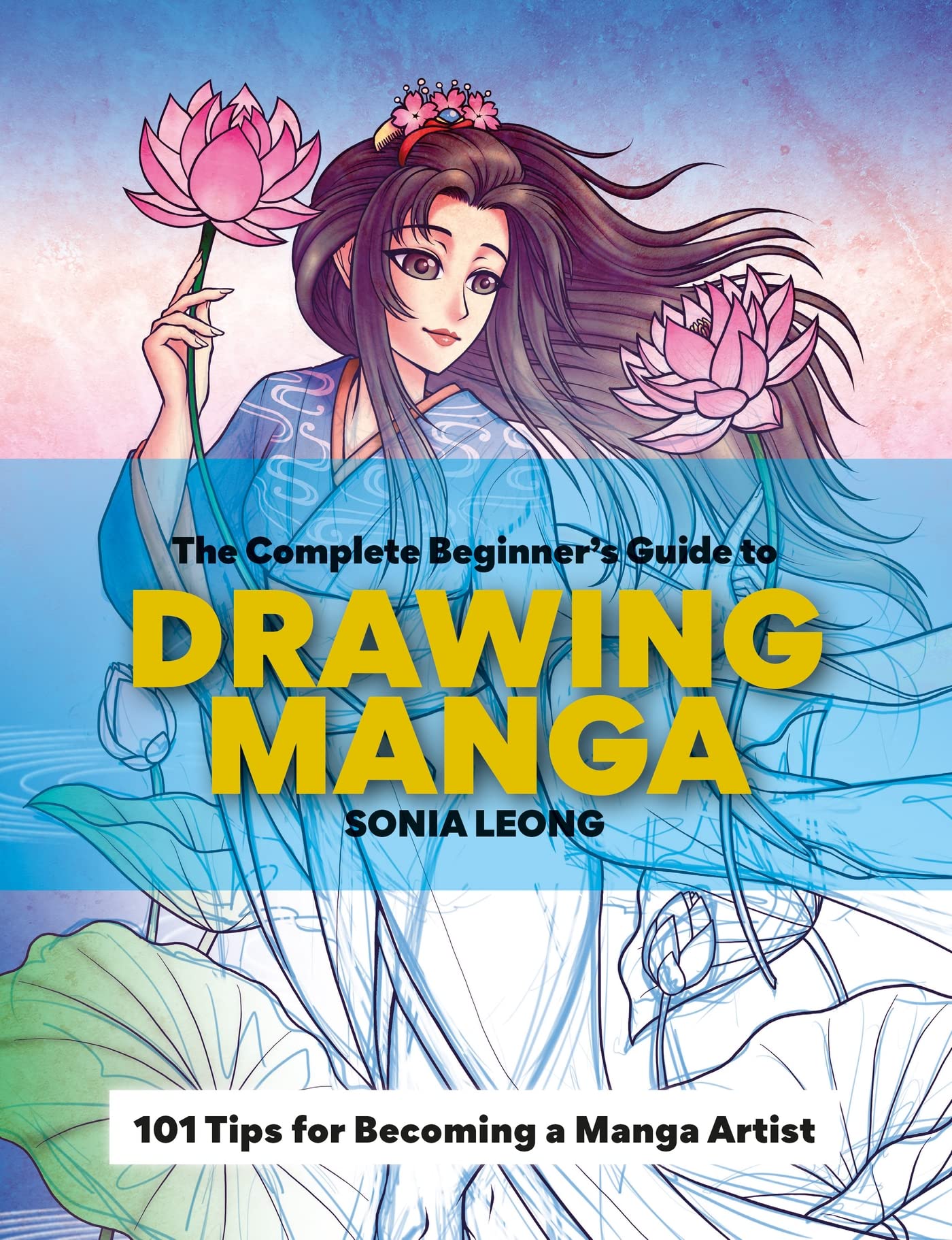 The Complete Beginner’s Guide to Drawing Manga: 101 tips for becoming a manga artist