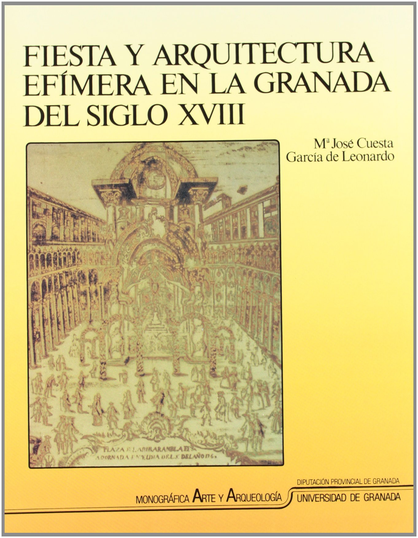Granada del siglo XVIII architecture efímera lecture passion d'histoire