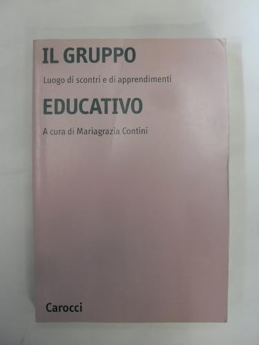 Il gruppo educativo. Luogo di scontri e di apprendimenti