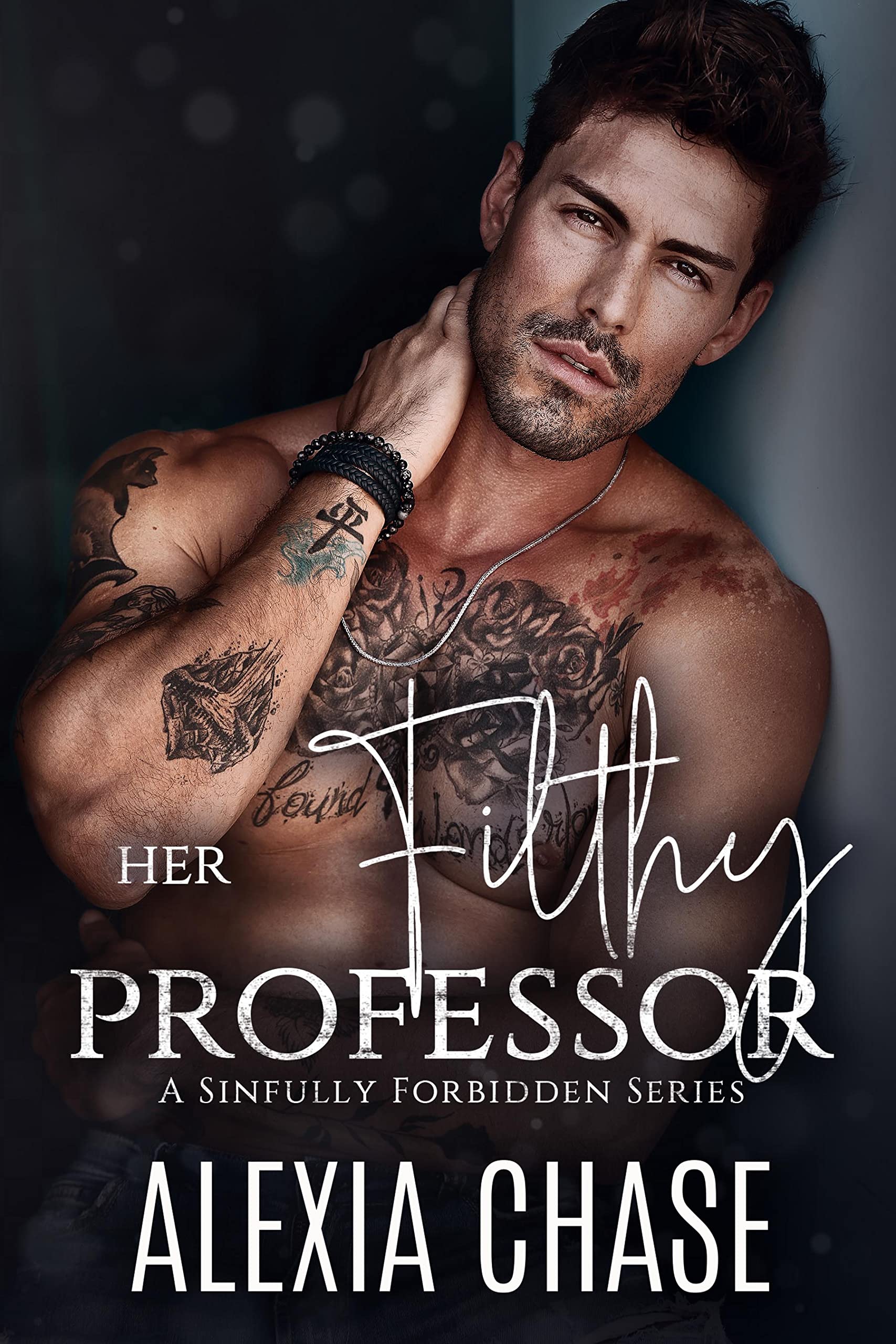 Her Filthy Professor (A Sinfully Forbidden Series Book 1)