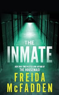 The Inmate by Freida McFadden: Twisty Prison Thriller, NYT Bestseller Like The Housemaid