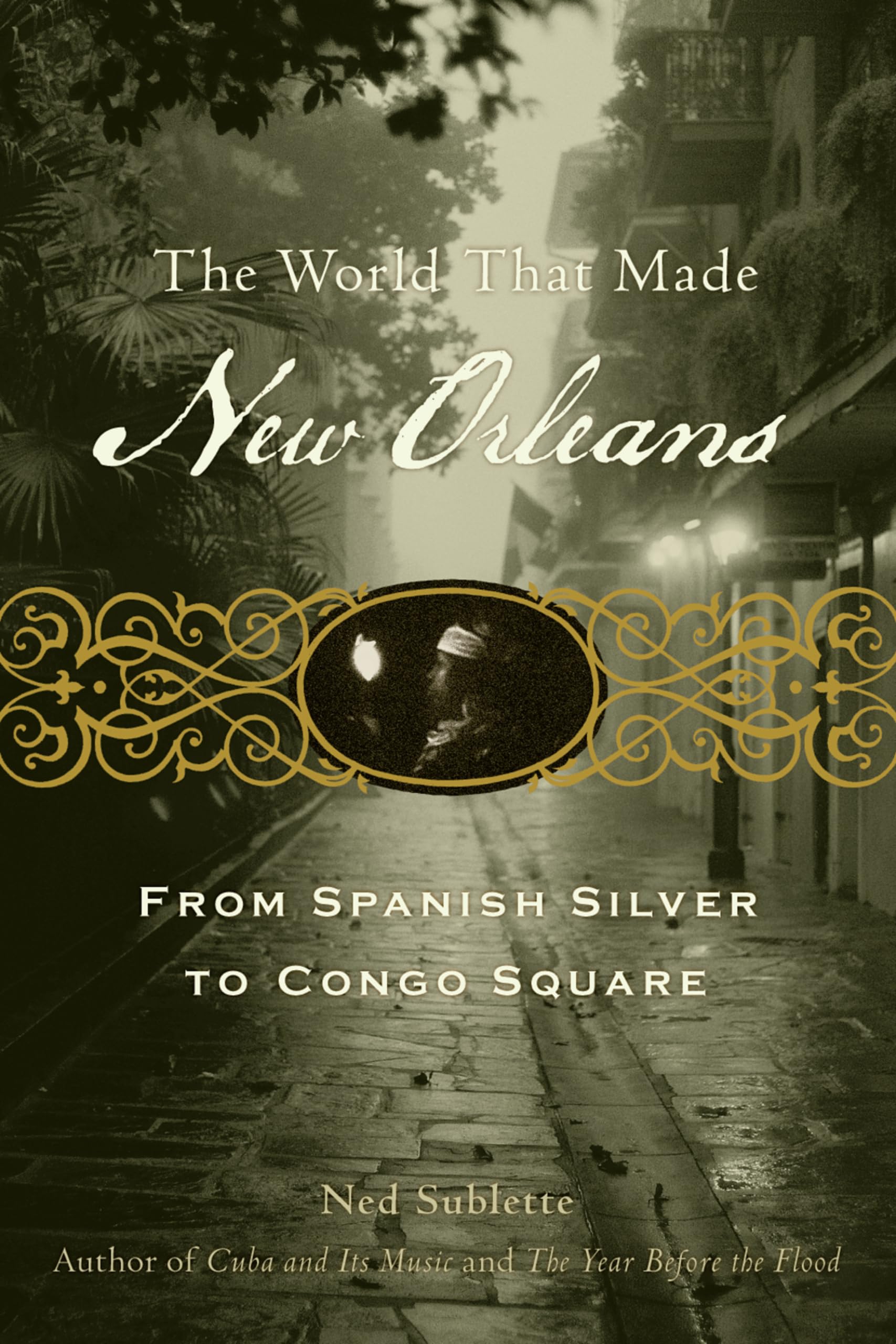 Buy The World That Made New Orleans: From Spanish Silver to Congo Square — BookShops.in