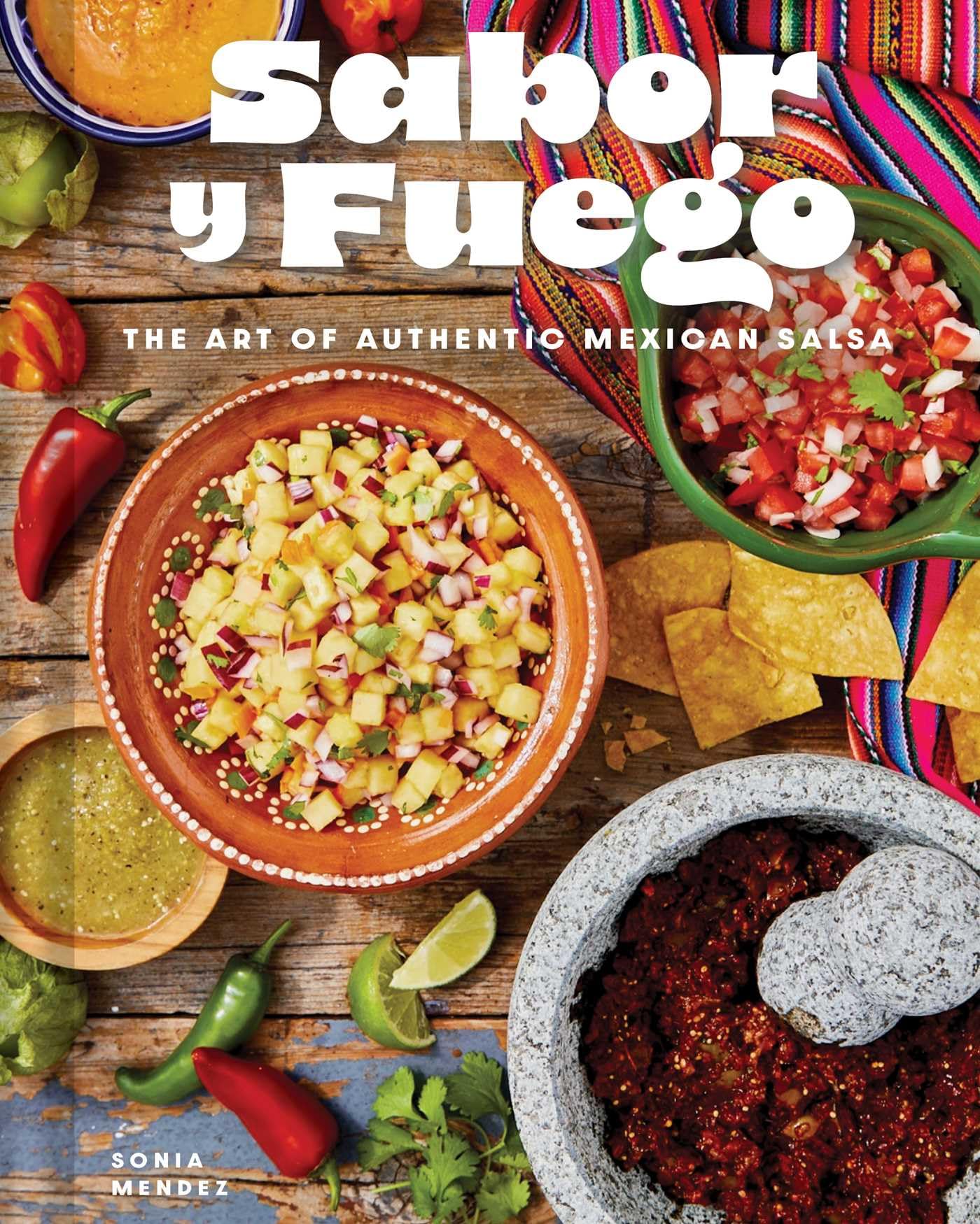 Sabor y Fuego : The Art of Authentic Mexican Salsa