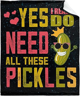 Yes I Really Do Need All These Pickles Soft Blanket, Lightweight Flannel Throw Blankets for Couch Bedding Travel, Practical Heartfelt Gift for Loved Ones M 50x60in, Teen Gift