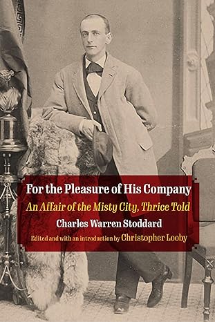 For the Pleasure of His Company: An Affair of the Misty City, Thrice Told (Q19: The Queer American Nineteenth Century)-Wow! eBook