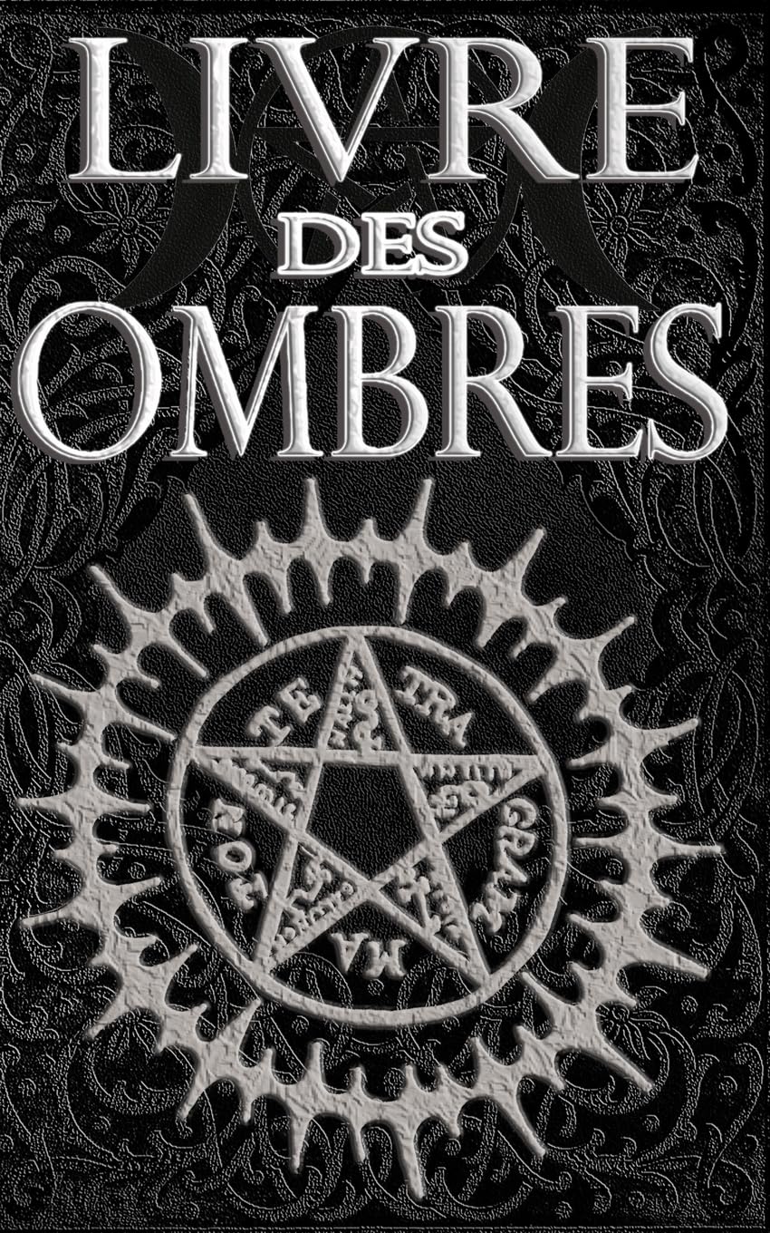 Livre des Ombres: Magie Blanche , Rouge et Noire
