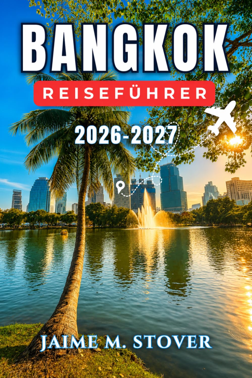 Bangkok-Reiseführer 2026–2027: Ein praktischer, detaillierter Plan mit Tempeln, Streetfood, Stadtvierteln und Tagesausflügen