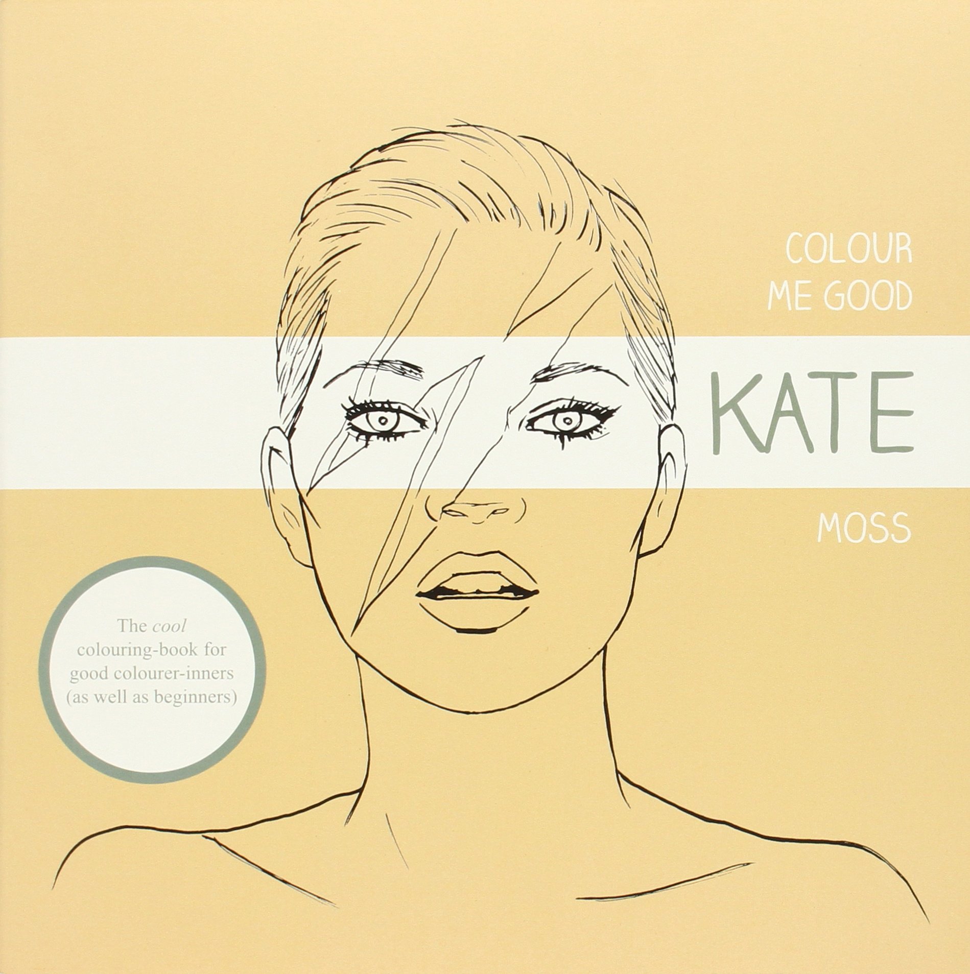 Colour Me Good Kate Moss Paperback – September 15, 2011