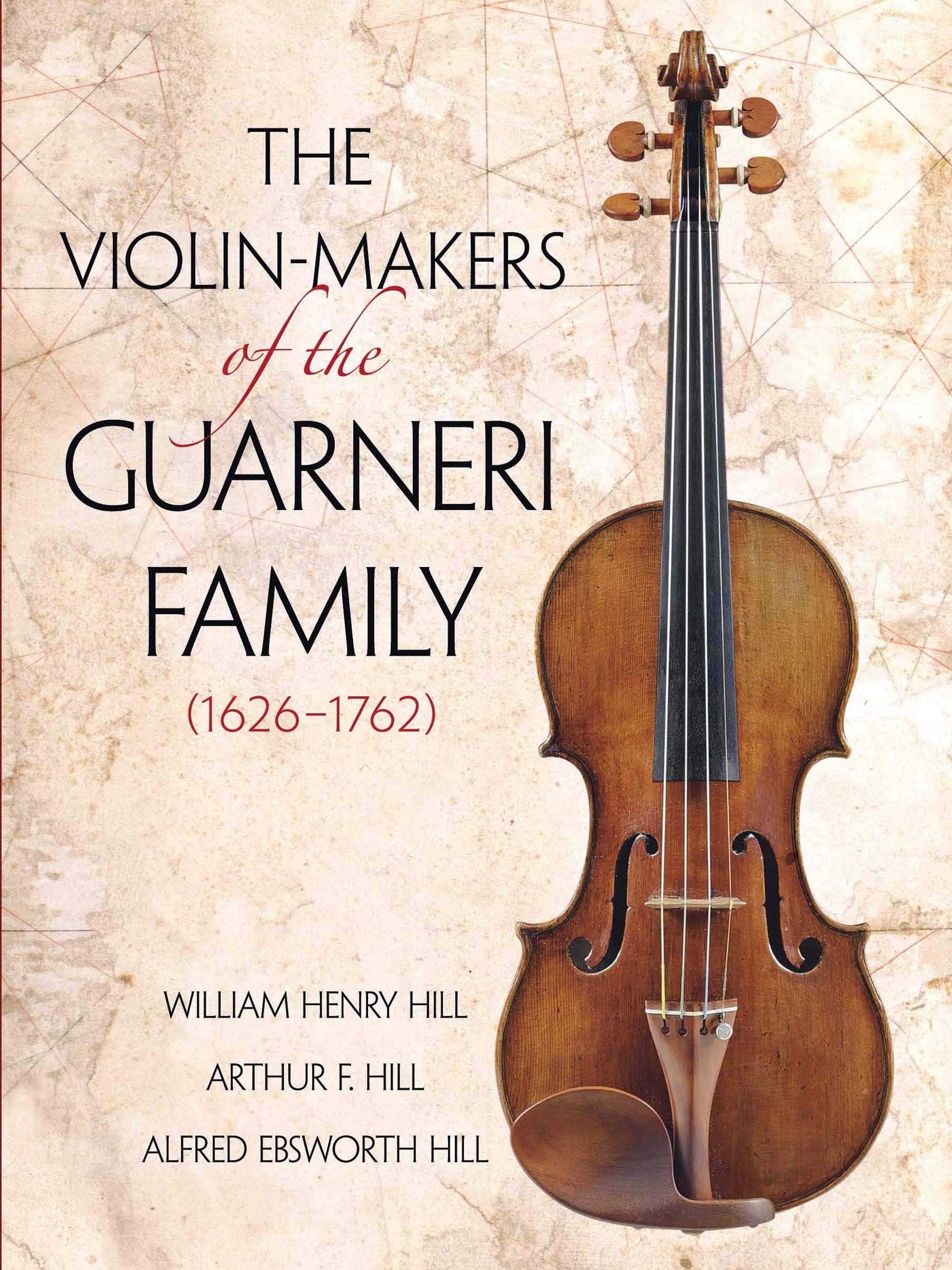 The Violin-Makers of the Guarneri Family (1626-1762) (Dover Books On Music: Violin)