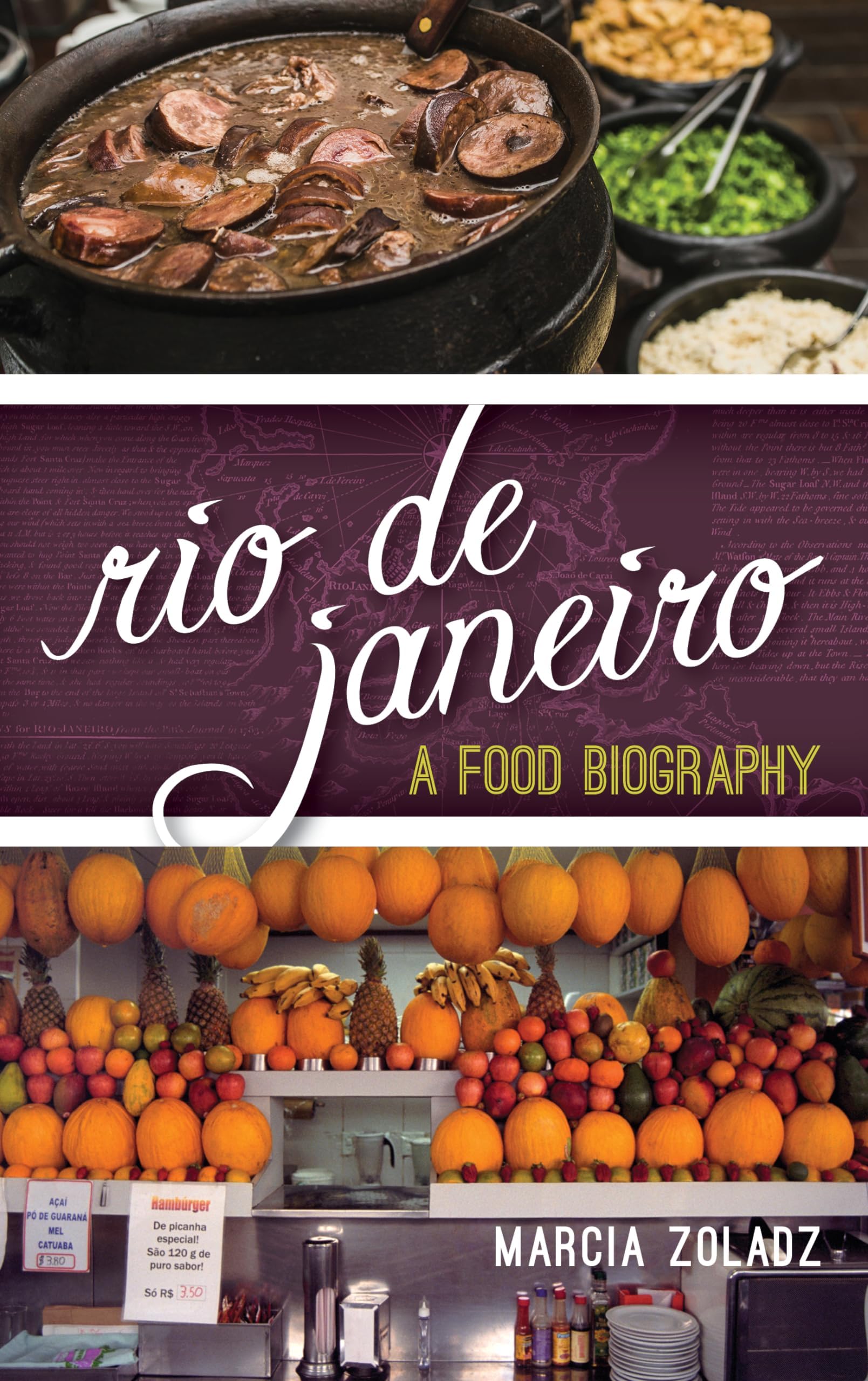 Rio de Janeiro: A Food Biography (Big City Food Biographies)
