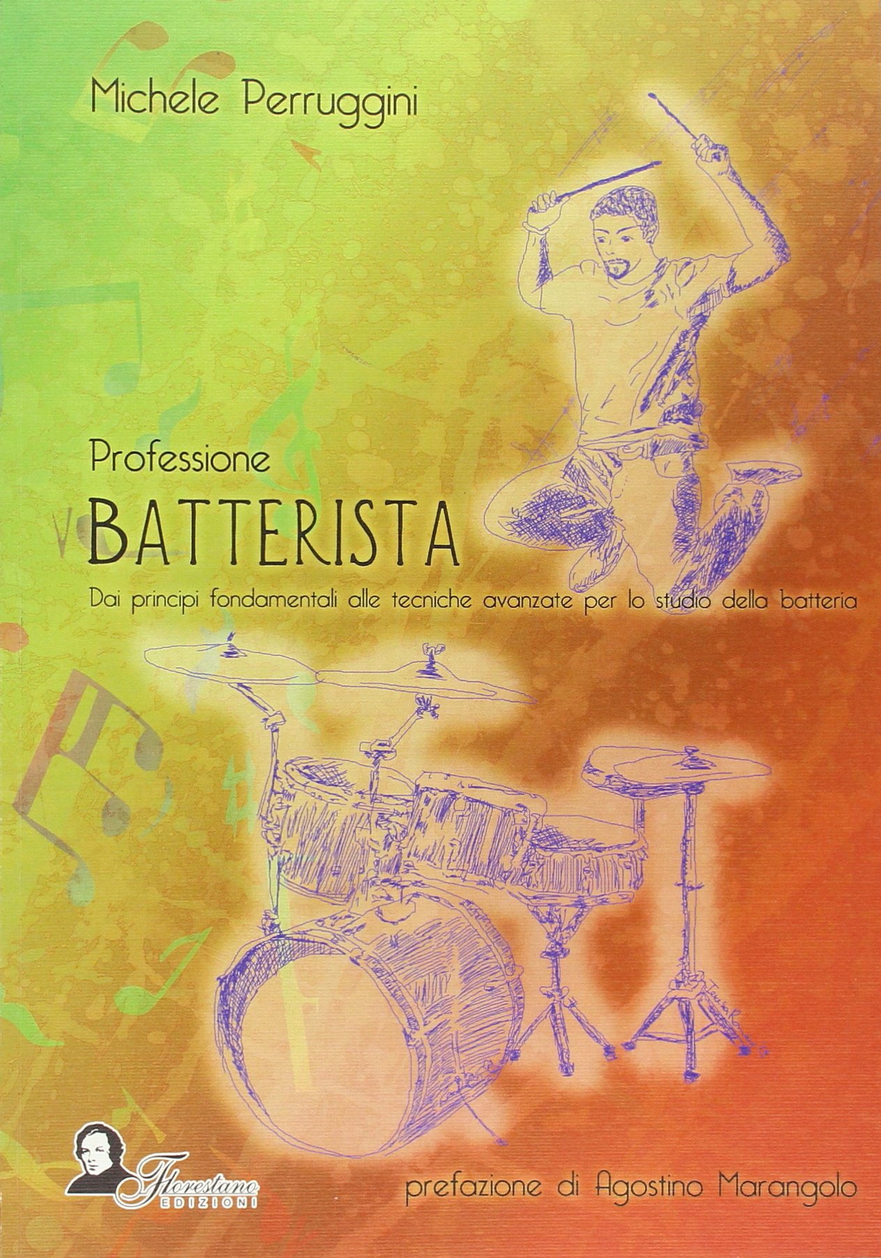 Professione batterista. Dai principi fondamentali alle tecniche avanzate per lo studio della batteria