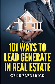 101 Ways to Lead Generate in Real Estate