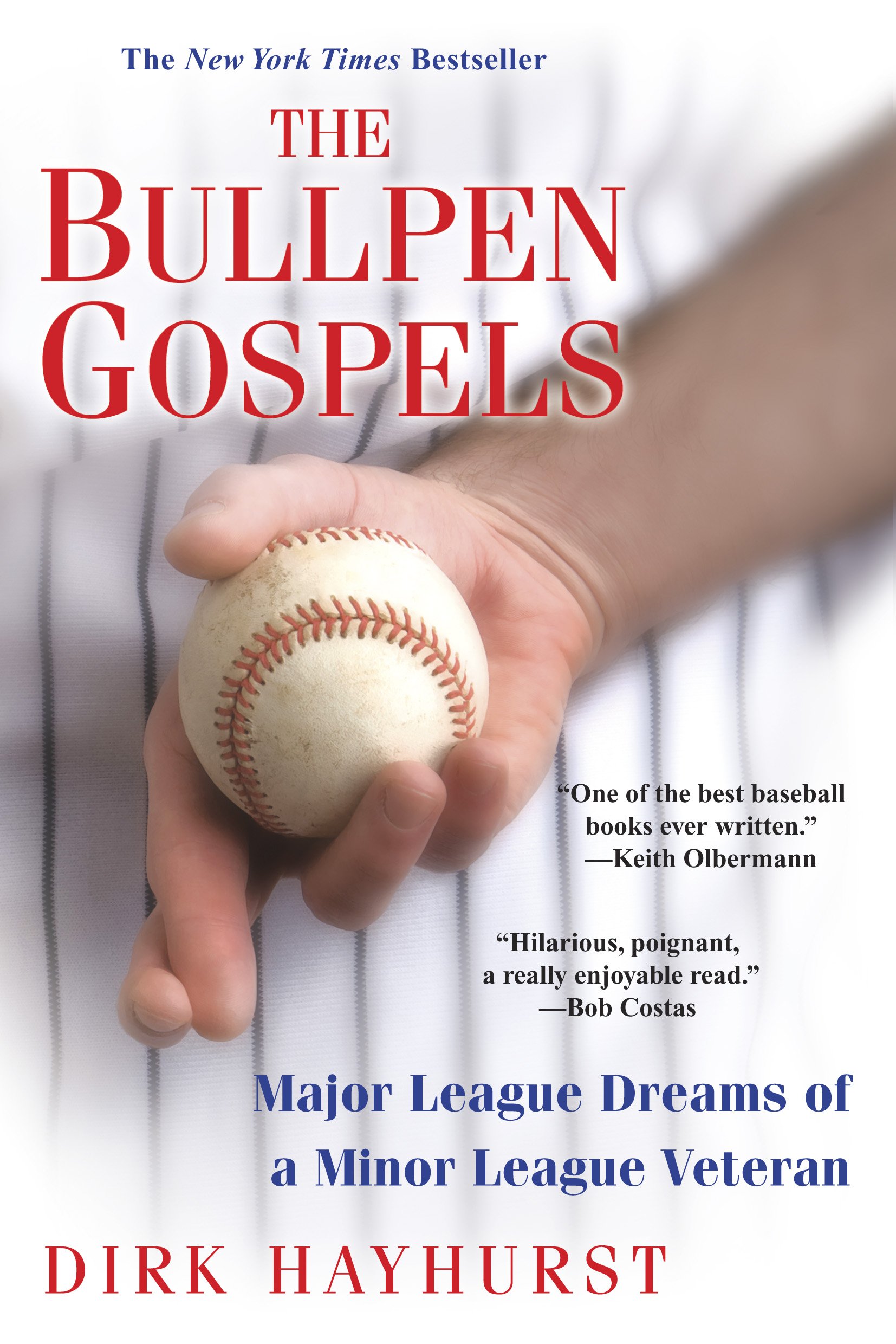 The Bullpen Gospels:: Major League Dreams of a Minor League Veteran