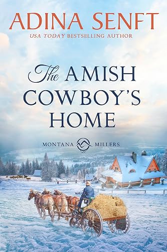 The Amish Cowboy's Home: An Amish girl next door romance (Amish Cowboys of Montana Book 6)