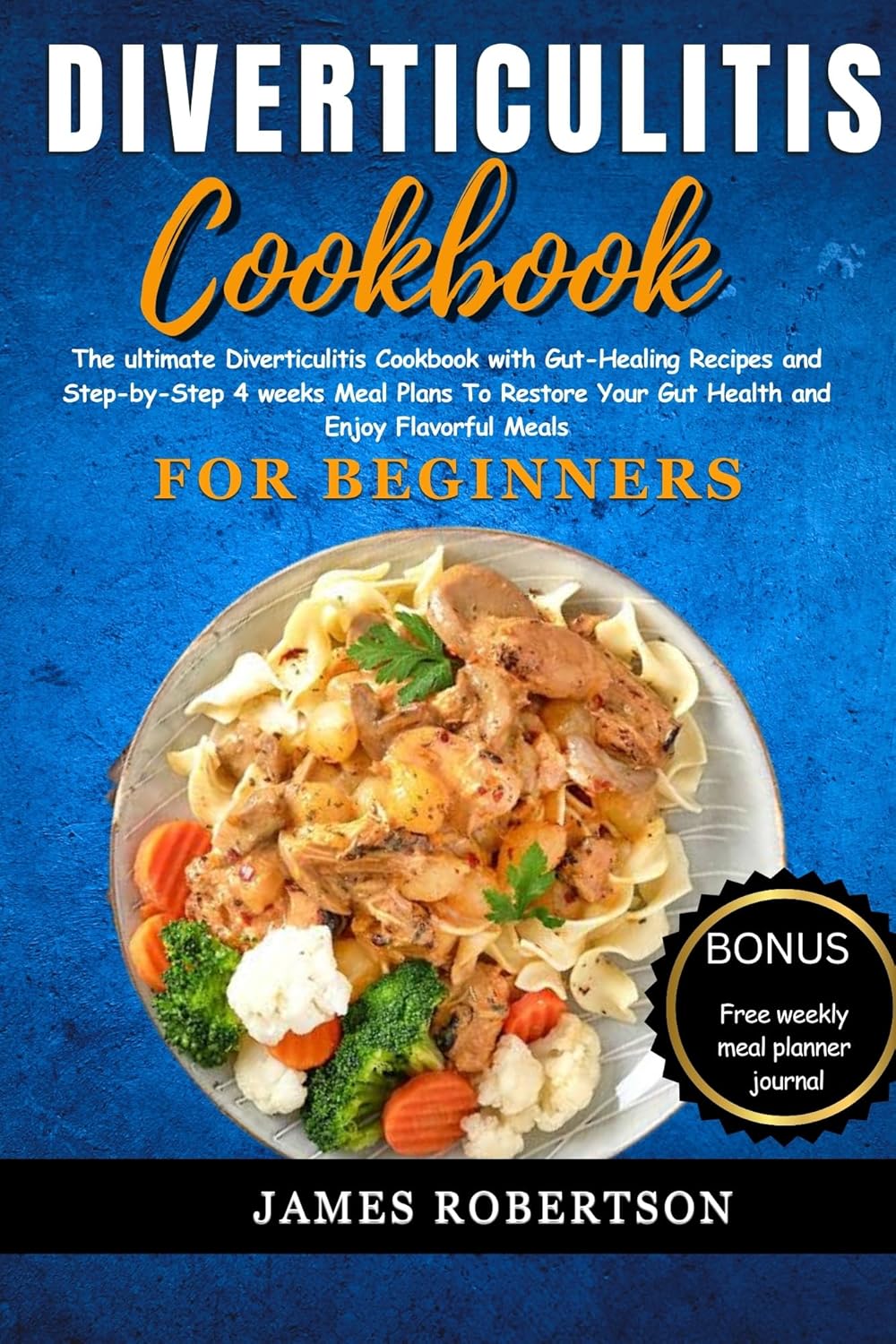 Diverticulitis cookbook for beginners The ultimate Diverticulitis Cookbook with GutHealing