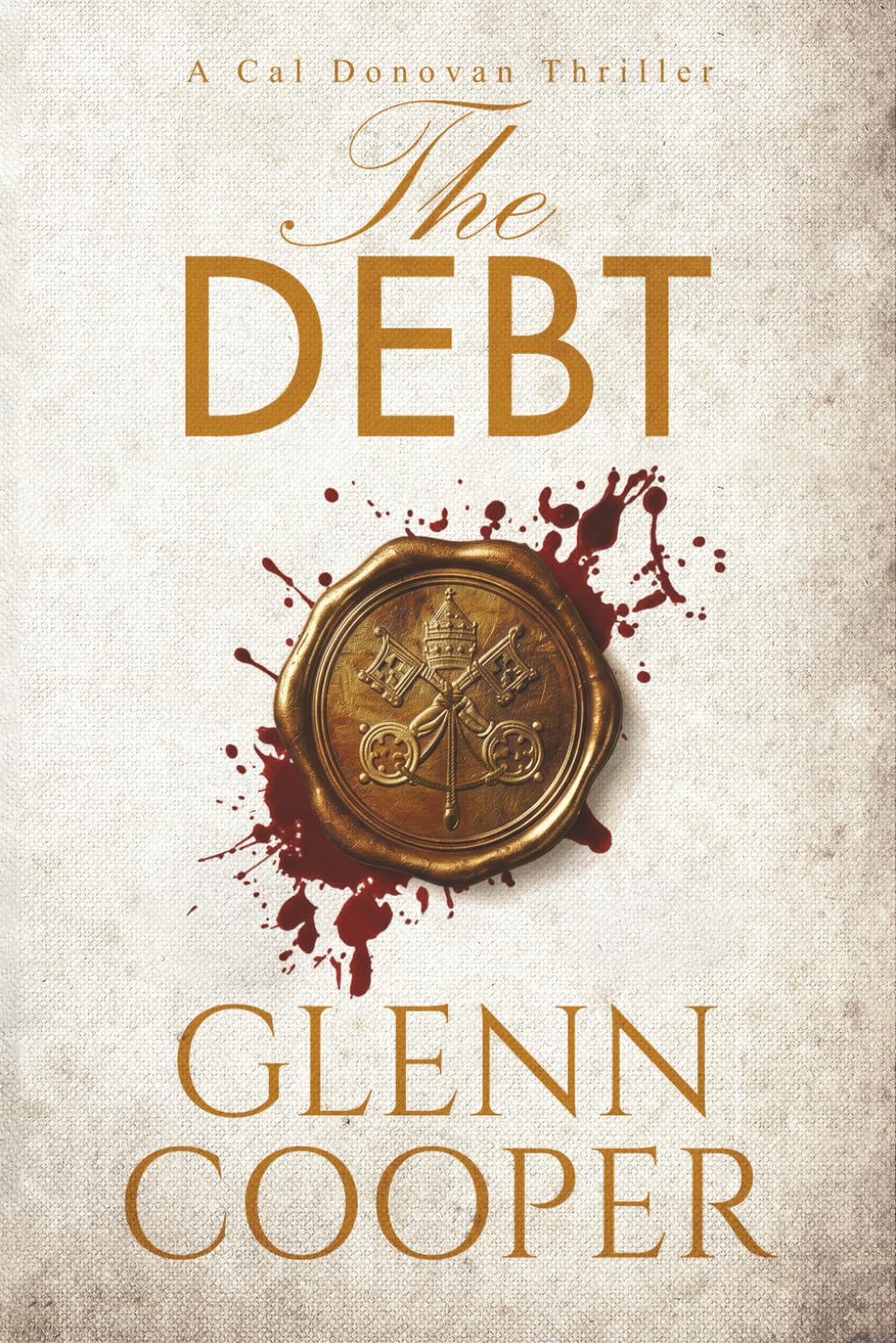 The Debt: A Vatican Thriller of Faith, Blood, and Billions (Cal Donovan Vatican Conspiracy Thrillers)