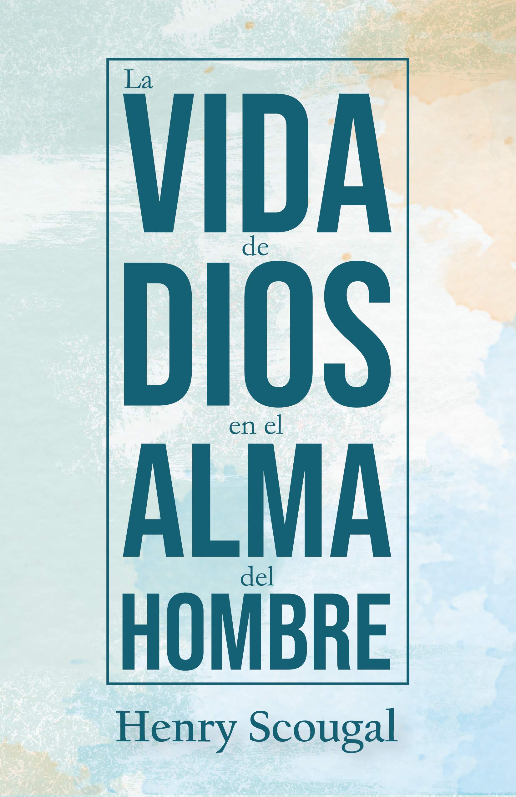 La Vida de Dios en el Alma del Hombre: Traducción Completa por Legado Bautista Confesional (Spanish Edition)