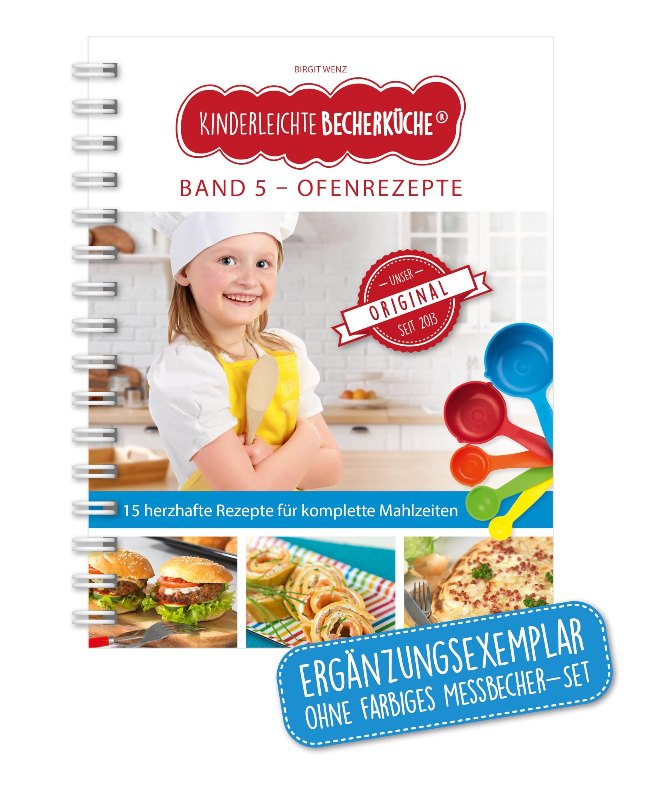 Kinderleichte Becherküche - Ofenrezepte für die ganze Familie (Band 5): ERGÄNZUNGSEXEMPLAR (ohne 5-teiliges Messbecher-Set), mit 15 herzhaften ... Original aus "Die Höhle der Löwen"