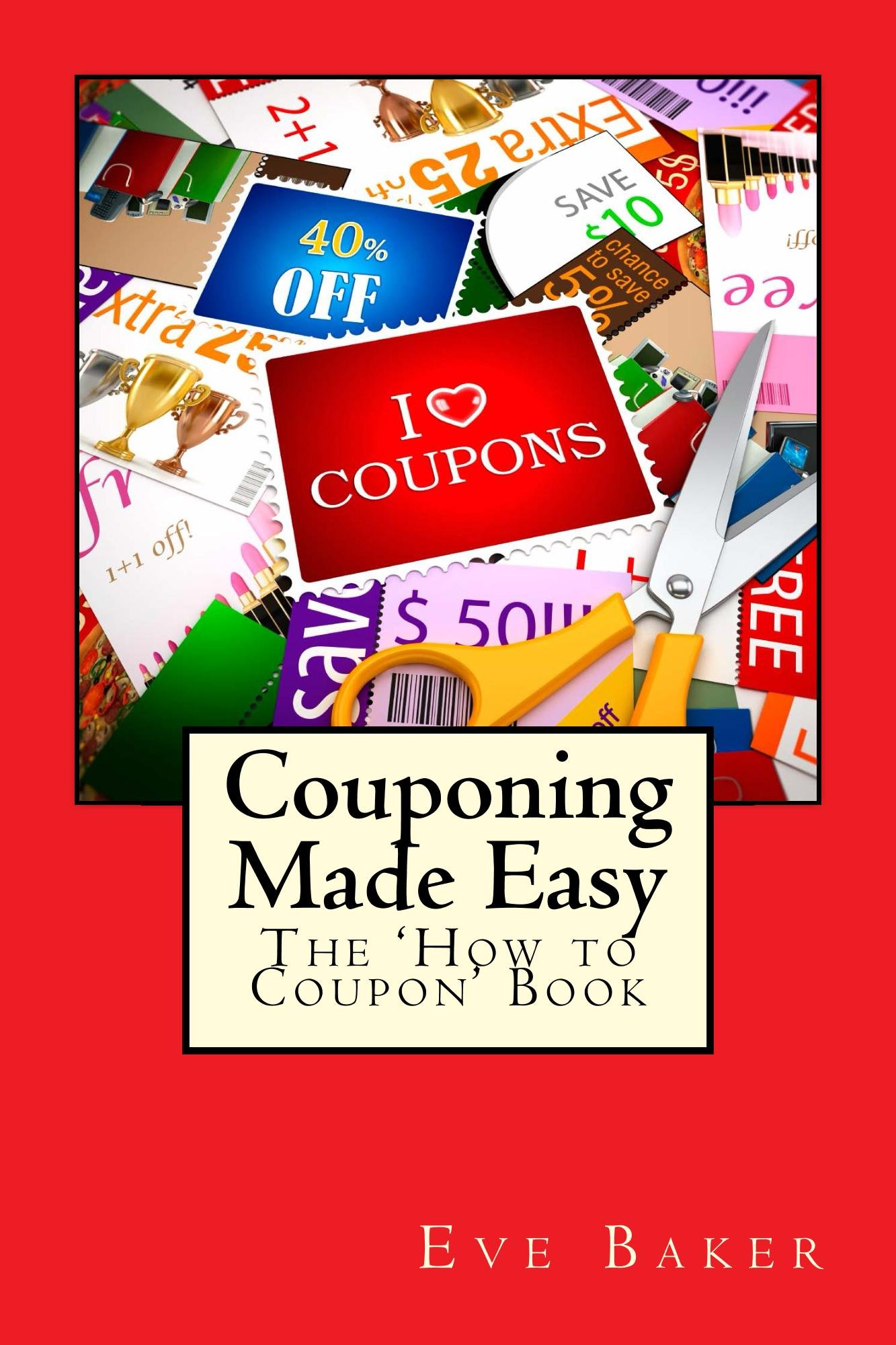 Couponing Made Easy - the 'How to Coupon' Book