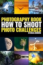 Photography Book: How To Shoot Photo Challenges