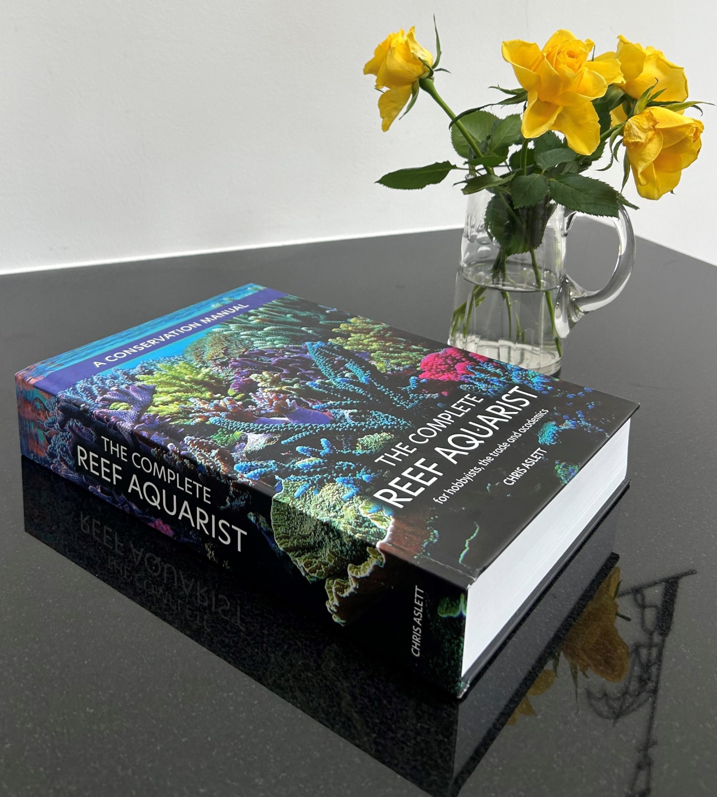 The Complete Reef Aquarist: For hobbyists, the trade and academics