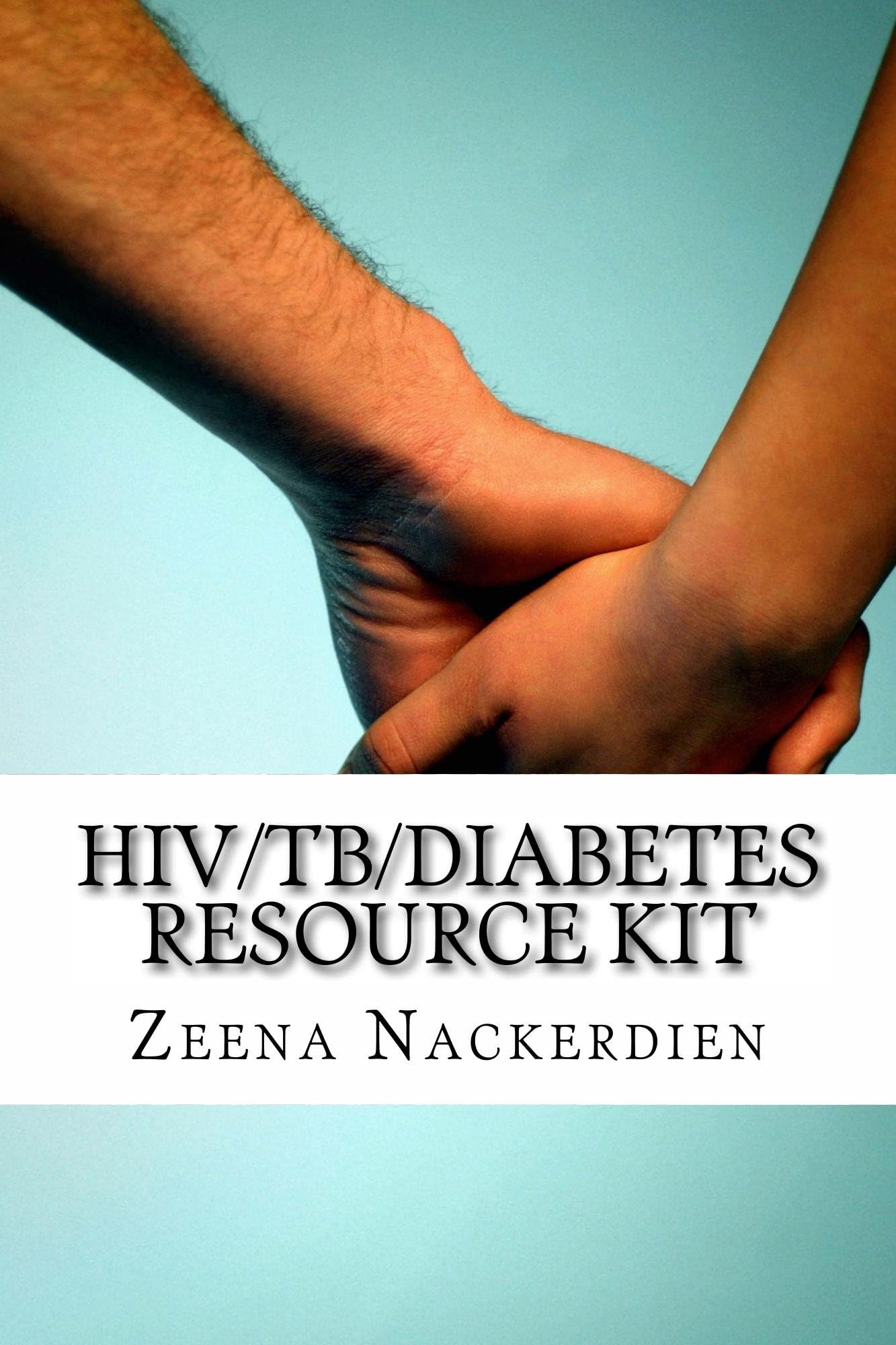 HIV/TB/Diabetes Resource Kit (HIV, TB, and non-communicable diseases Book 2) Kindle Edition