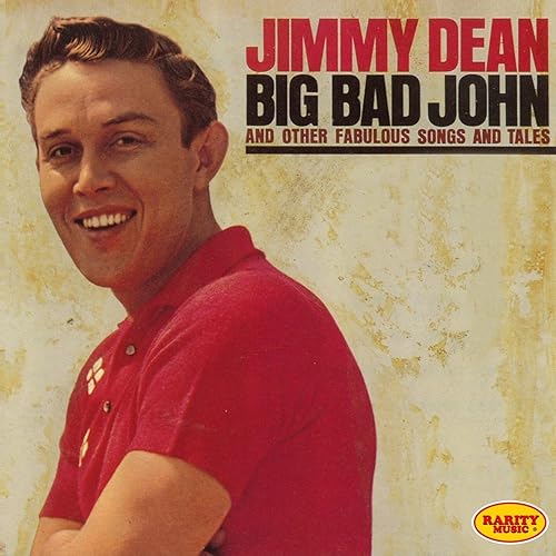 Big Bad John (And Other Fabulous Songs and Tales) by Jimmy Dean on