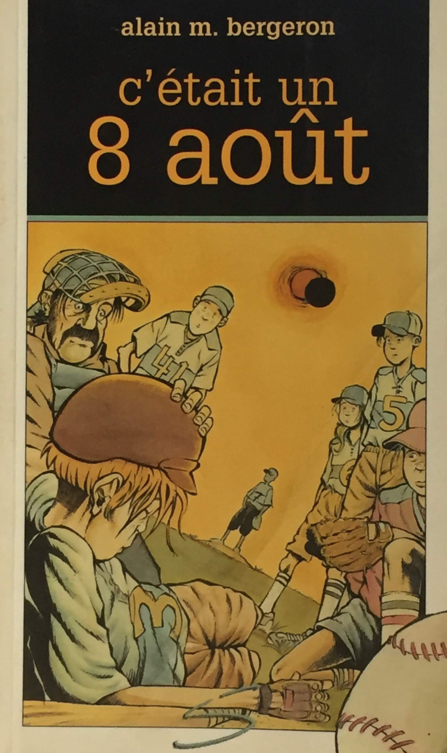 005-c'etait un 8 aout [Paperback] Bergeron, Alain M.