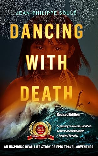 DANCING WITH DEATH: An Inspiring Real-Life Story of Epic Travel Adventure (Thirst for Life - Epic inspirational adventure memoirs)