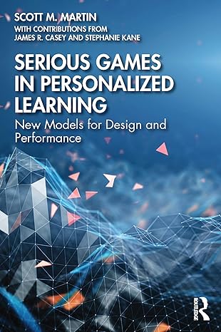 Serious Games in Personalized Leaing: New Models for Design and Performance-Wow! eBook
